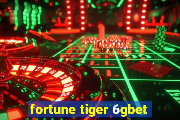 fortune tiger 6gbet