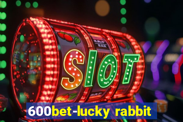 600bet-lucky rabbit