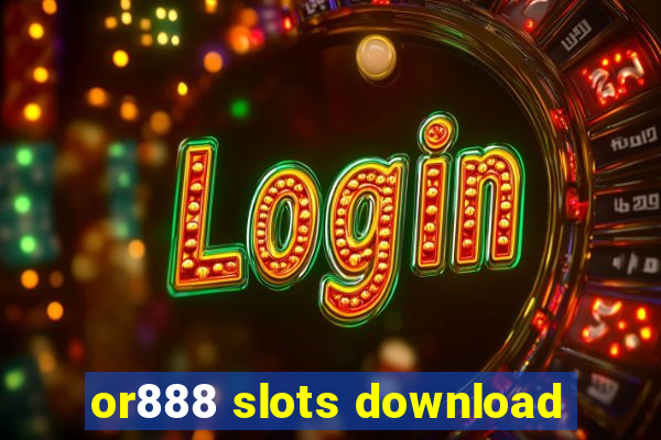 or888 slots download