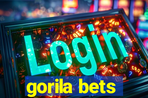 gorila bets