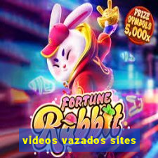 videos vazados sites