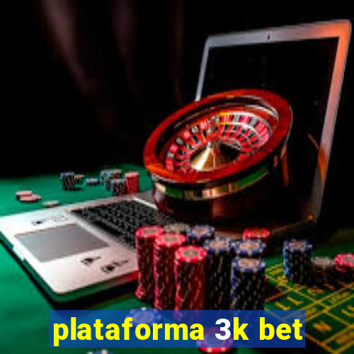 plataforma 3k bet