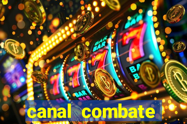 canal combate multicanais ao vivo