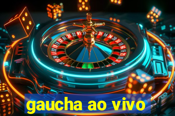 gaucha ao vivo