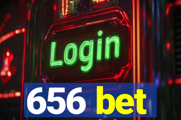 656 bet