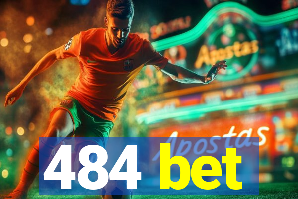 484 bet