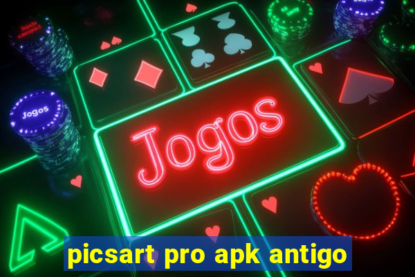 picsart pro apk antigo