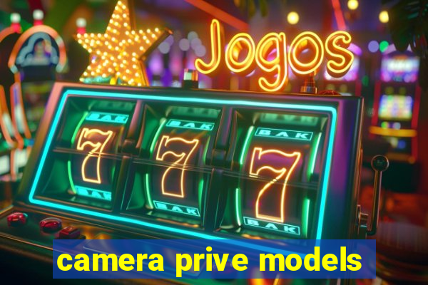 camera prive models