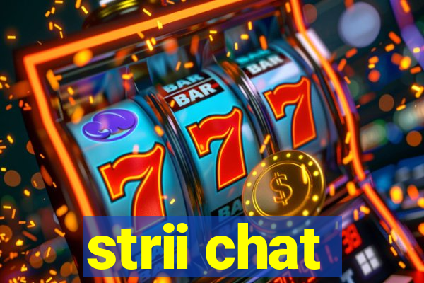 strii chat