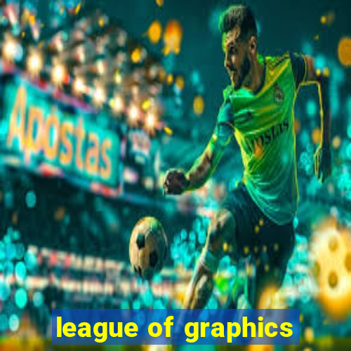 league of graphics