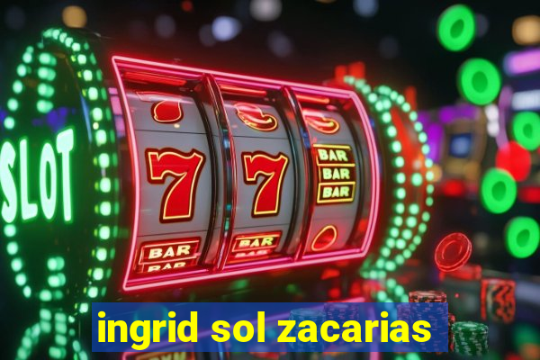 ingrid sol zacarias