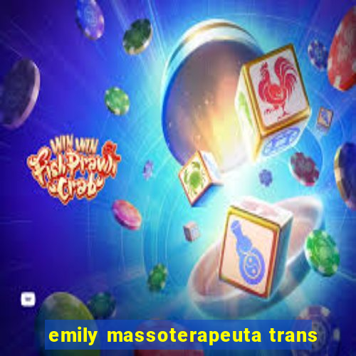 emily massoterapeuta trans