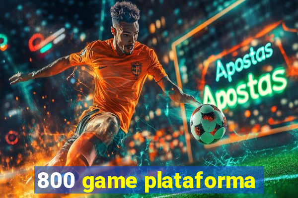 800 game plataforma