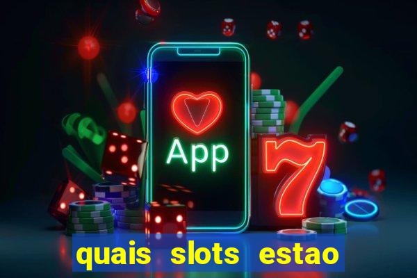 quais slots estao pagando agora