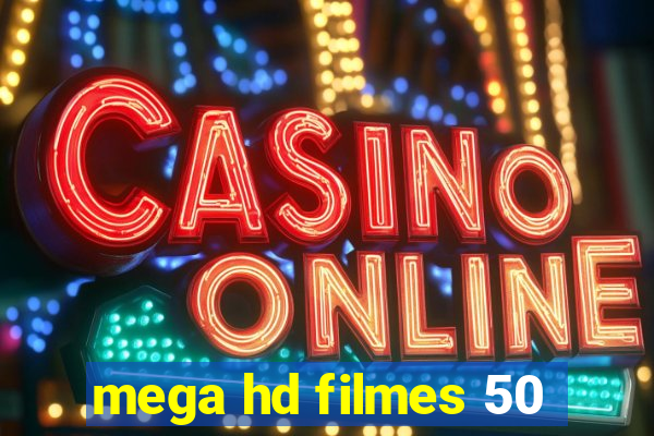 mega hd filmes 50