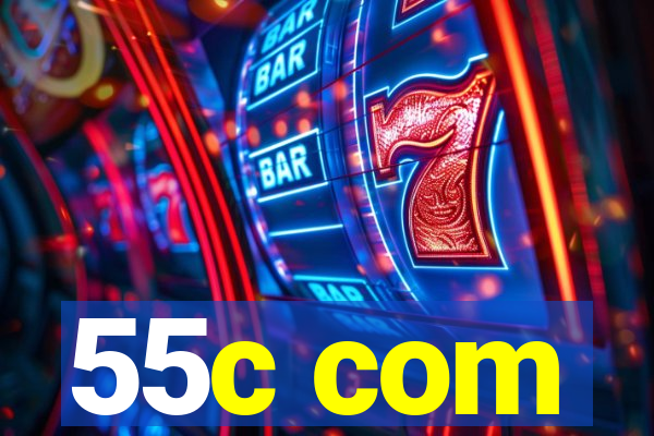 55c com