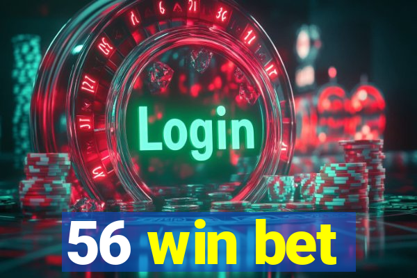 56 win bet