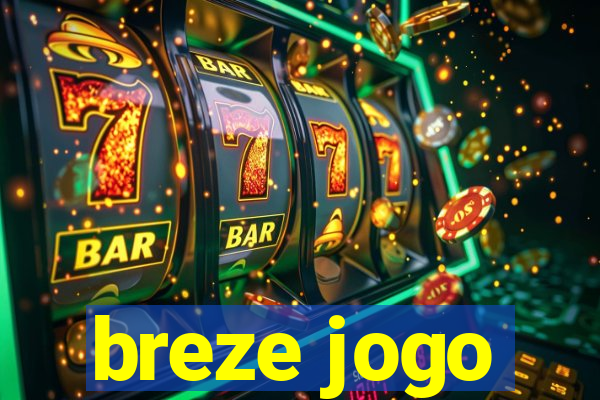 breze jogo