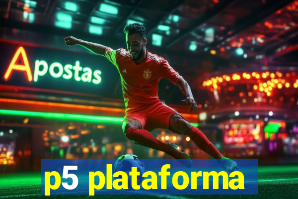 p5 plataforma