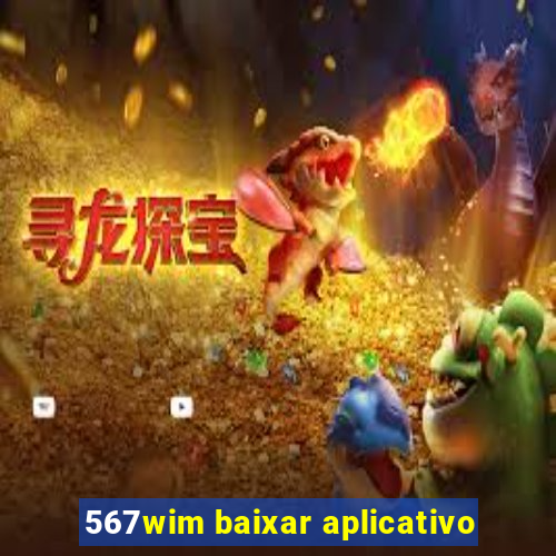 567wim baixar aplicativo