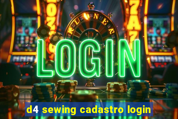 d4 sewing cadastro login