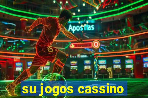 su jogos cassino