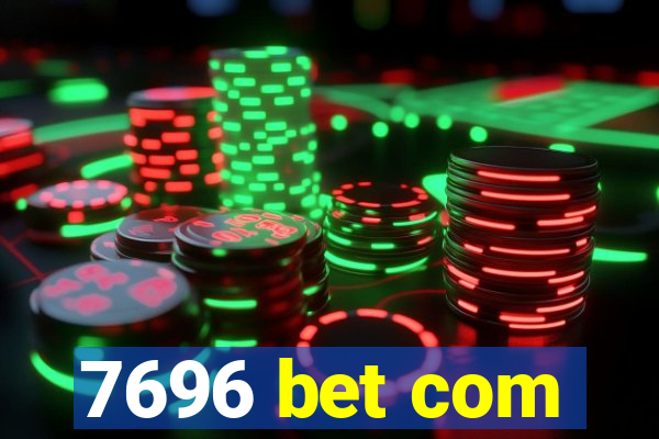 7696 bet com