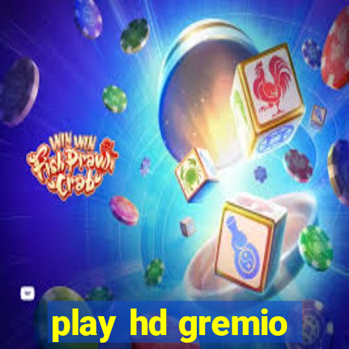 play hd gremio