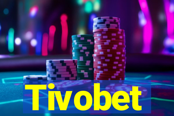 Tivobet