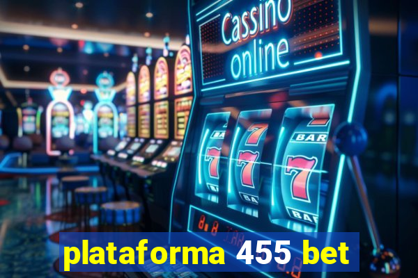 plataforma 455 bet