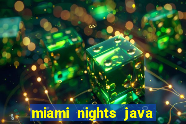 miami nights java pt-br 320x240