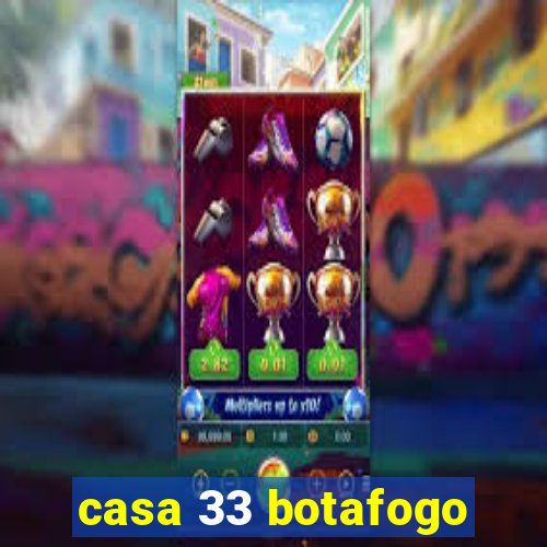 casa 33 botafogo