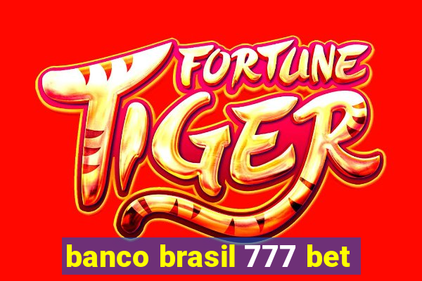 banco brasil 777 bet