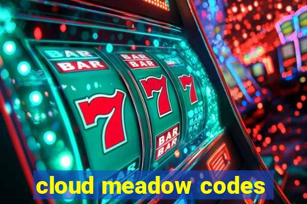 cloud meadow codes