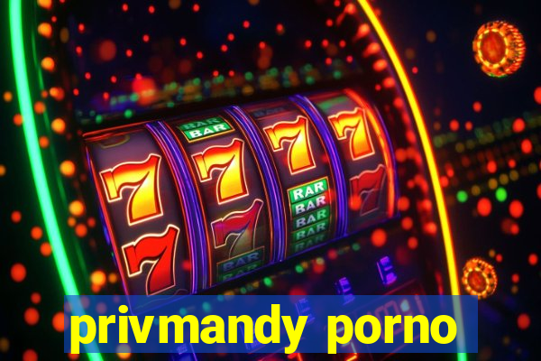 privmandy porno