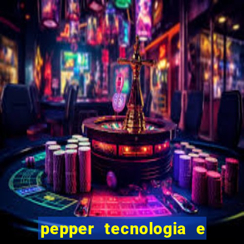 pepper tecnologia e pagamentos ltda é confiável