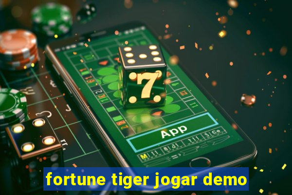 fortune tiger jogar demo