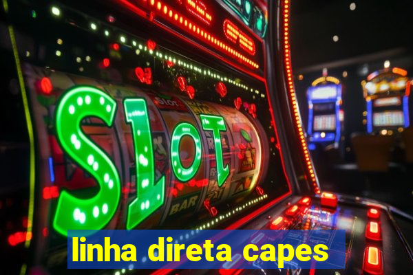 linha direta capes