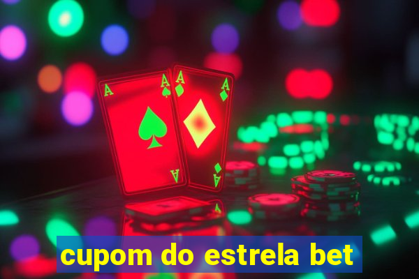 cupom do estrela bet