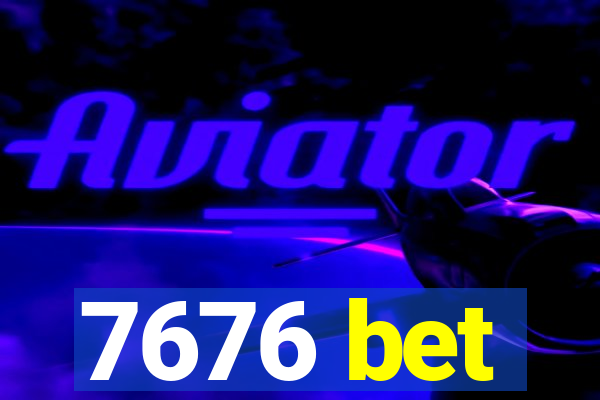 7676 bet