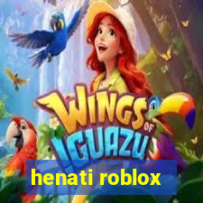 henati roblox