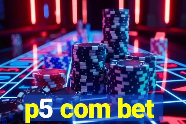 p5 com bet