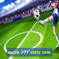 quick 777 slots com