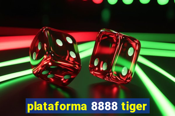 plataforma 8888 tiger