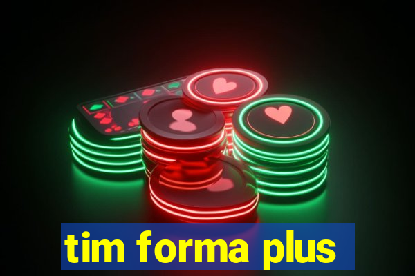 tim forma plus