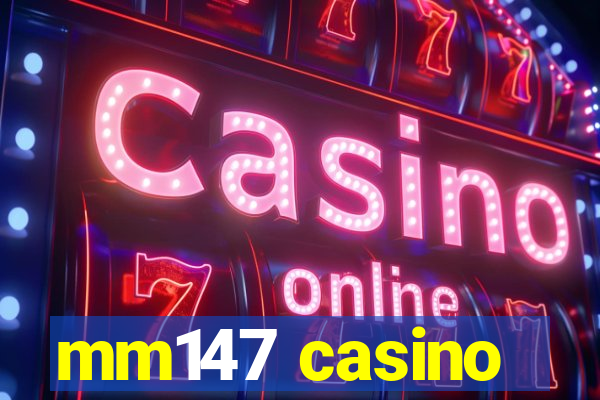 mm147 casino