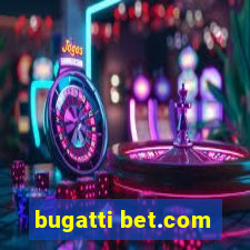 bugatti bet.com