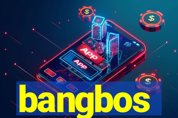 bangbos