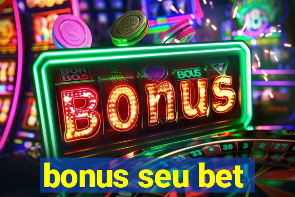 bonus seu bet