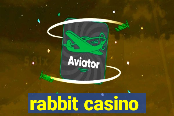 rabbit casino